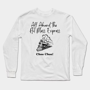 The Hot Mess Express Long Sleeve T-Shirt